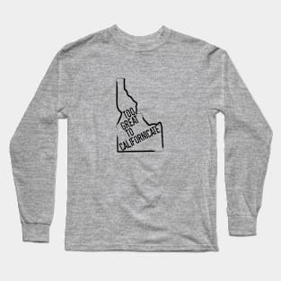 Too Great to Californicate™ Long Sleeve T-Shirt